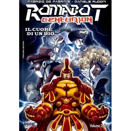 Romabot Centurion - Il cuore di un Dio (Volume 2 di 3)