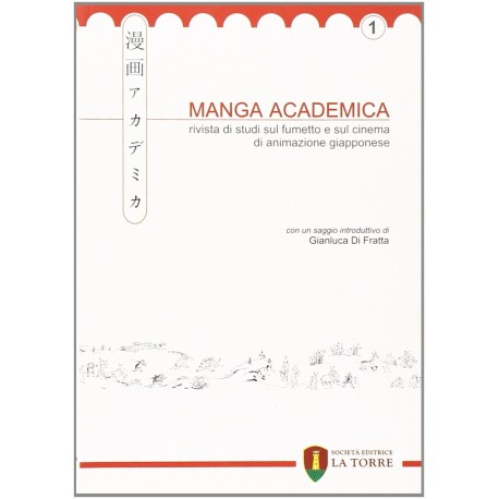 Manga Academica. Rivista di studi sul fumetto e sul cinema di animazione giapponese - Vol. 1